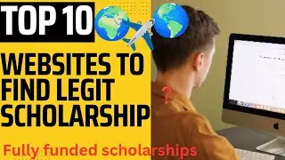 10 Best scholarship website for colleges in 2024 | fully funded scholarships only