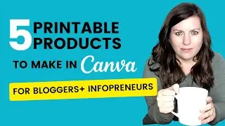 5 Printable Products to Create in Canva and Sell