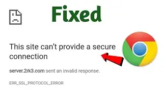 Fix this site can't provide a secure connection