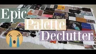 Eyeshadow Palette Declutter 2017