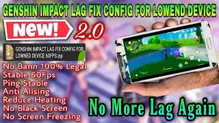Genshin Impact 2.0 Lag Fix Config | No Frame Drops | Fix Lag Genshin Impact 2.0 On Lowend Device