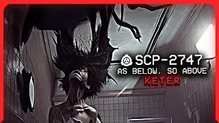 SCP-2747 │ As below, so above │ Keter │ Uncontained SCP