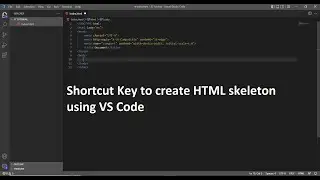 Shortcut Key to create HTML skeleton using VS Code