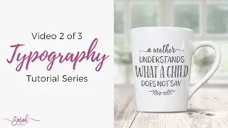 Typography Tutorial 2 - A mother understands what her child does not say