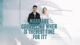 When is the Best Time for Marriage Counseling?