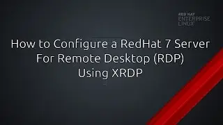 RHEL7/CentOS - How to access Remote Desktop (RDP) using XRDP