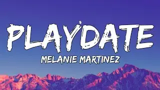 Melanie Martinez - Play Date (Lyrics)