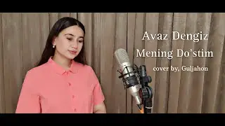 Guljahon - Mening Do'stim | Avaz Dengiz - Mening Do'stim (cover 2023)