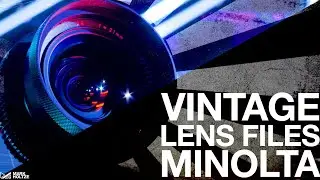 VINTAGE LENS FILES - Minolta Rokkor Lenses