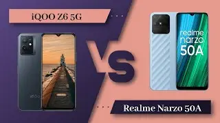 iQOO Z6 5G Vs Realme Narzo 50A - Full Comparison [Full Specifications]