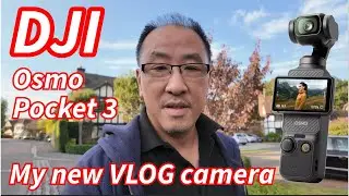 DJI Osmo Pocket 3 - My new Vlog camera!