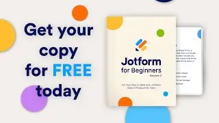 Jotform for Beginners, Volume 2: Put Your Data to Work