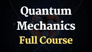 Quantum Physics Full Course | Quantum Mechanics Course