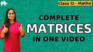 Matrices Class 12 Maths | NCERT Chapter 3 | CBSE JEE | One Shot |हिंदी में