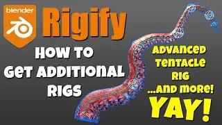 Blender Rigify - how to get NEW Rig Types (featuring Advanced Tentacle and more!)