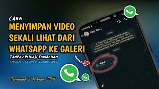 Gampang Banget❗Cara Menyimpan Video Sekali Lihat Dari WhatsApp Ke Galeri