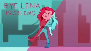 Bye Lena Problems - Animation meme - Пока Лена Проблем