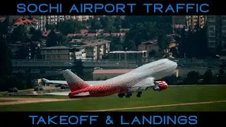 Sochi Airport Traffic Takeoff and Landing - Взлет и посадка Boeing 747, 737, Airbus A320