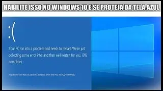 Habilite Essa Função No Windows 10 e Proteja O Sistema de Falhas e Tela Azul Após Atualizações