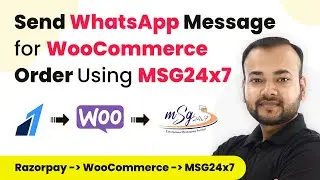 How Send WhatsApp Message for WooCommerce Order (when Payment Done via Razorpay) Using MSG24x7