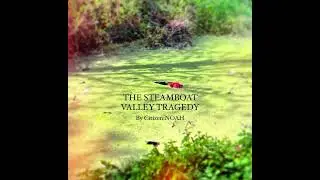 The Steamboat Valley Tragedy