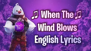 WHEN THE WIND BLOWS (Lyrics) English - Fortnite Lobby Track