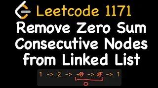 Leetcode 1171: Remove Zero Sum Consecutive Nodes from Linked List