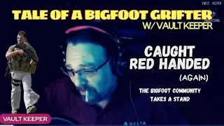 Tale of A Bigfoot Grifter w/Vault Keeper