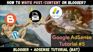 Blogger Tutorial for Beginners : How to Write Articles/Posts on Website for AdSense Approval | BAT#5