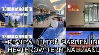 Review Hilton Garden Inn London Heathrow Terminal 2 and 3