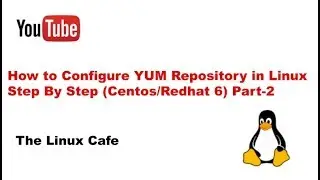 How to Configure YUM Repository in Linux Step By Step (Centos/Redhat 6) Part-2