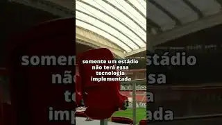 TECNOLOGIA DOS ESTÁDIOS DA COPA DO MUNDO 