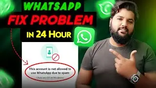 This Account is Not Allowed to Use WhatsApp Due To Spam Fix | Whatsapp Account Banned Solution