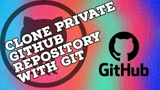 How to Clone Private GitHub Repository