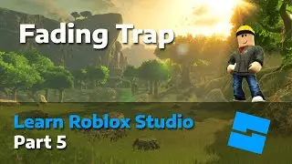 Fading Trap - Learn Roblox Studio - Part 5