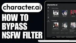 How To Bypass The NSFW Filter In Character AI (Step by Step)