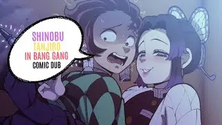 Tanjiro and shinobu gets Bang Gang #comicdub