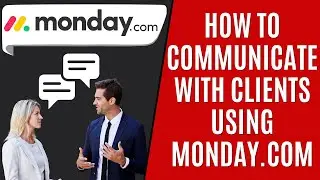 How to Communicate With Clients Using Monday.com [Quick Guide]