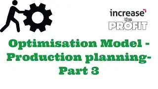 Optimization Model - Production Planning - Maximize Profit - Part 3