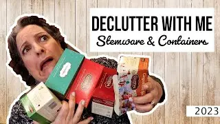 Declutter With Me || 2023 Edition || Stemware and Containers ||