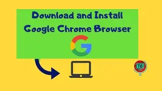 Download and Install Google Chrome Browser in Computer[2019-20]