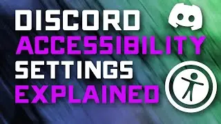 Discord Accessibility Settings Complete Walkthrough