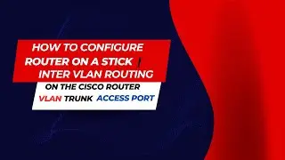 Router on a Stick | Inter-VLAN Routing