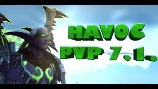 Охотник на демонов ПВП Patch 7.1. Demon Hunter - World of Warcraft Legion