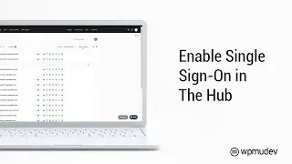 Set up Single Sign On for your WordPress sites with The Hub