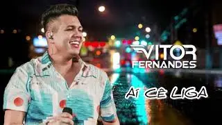 AÍ CÊ LIGA - Vitor Fernandes