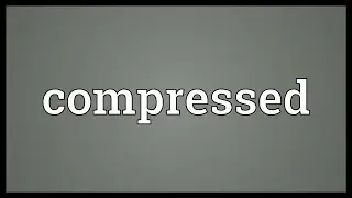 Compressed Meaning