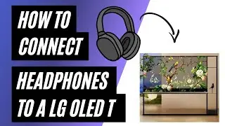 How To Connect Headphones to a LG OLED T