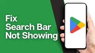 How to Fix Google Play Store Search Bar Not Showing Up on Android Device (Solved)