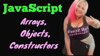 JavaScript Data Sets:  Index Arrays, Objects, and Constructors